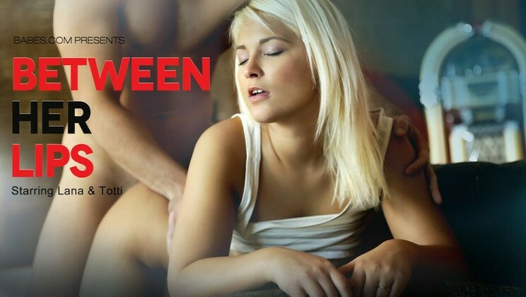 [Babes.com] - Brunette Blonde Hardcore Fuck - Totti - Lana