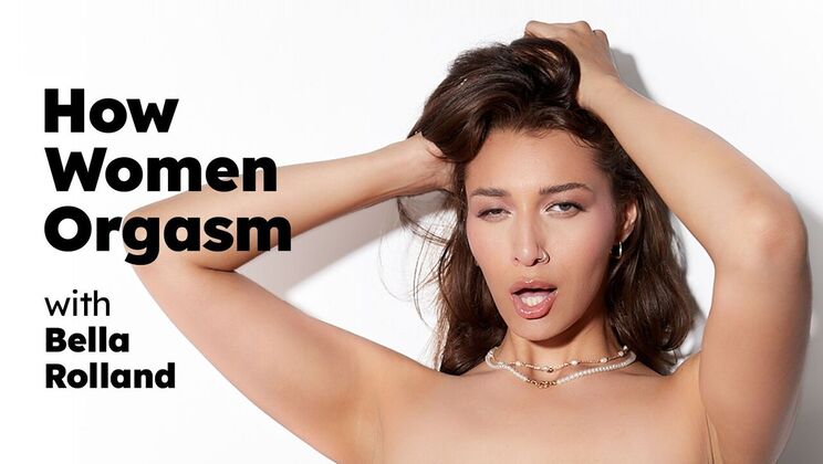 [AdultTimePilots] - Women and Orgasm - Bella Rolland Talks - Bella Rolland