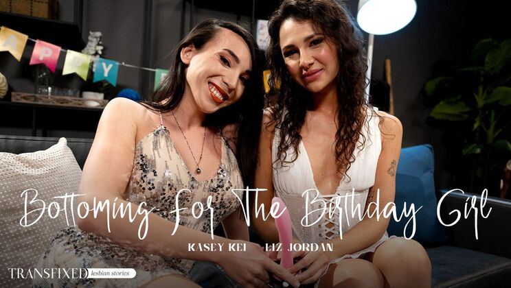 [Transfixed] - Kasey Kei Fucks Girl Rough – Birthday Anal Fun - Kasey Kei - Liz Jordan